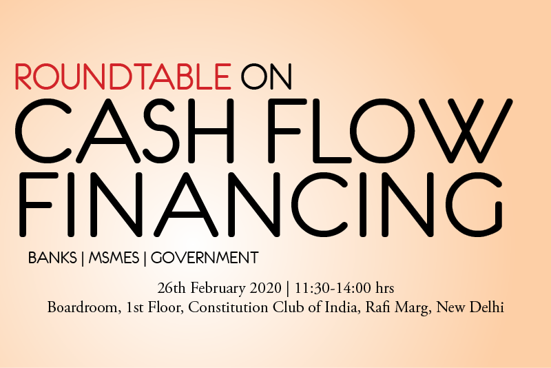 Roundtable on Cash Flow Financing: Banks | MSMEs | Government